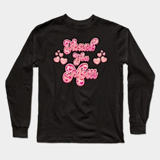 Thank You Mom - Mothers Day Long Sleeve T-Shirt